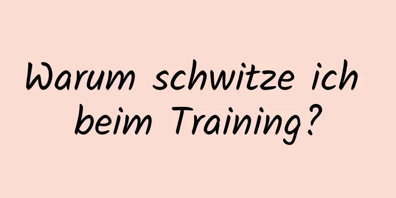 Warum schwitze ich beim Training?