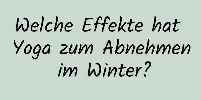 Welche Effekte hat Yoga zum Abnehmen im Winter?