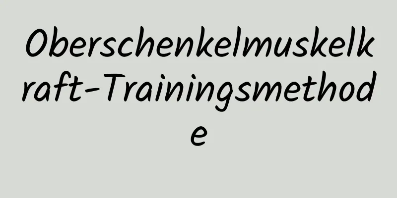 Oberschenkelmuskelkraft-Trainingsmethode