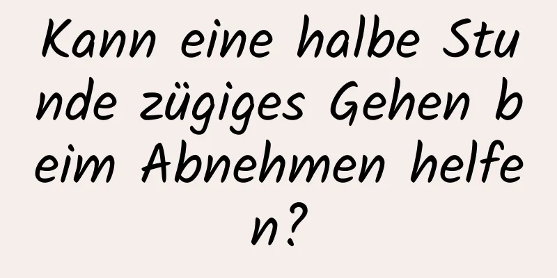 Kann eine halbe Stunde zügiges Gehen beim Abnehmen helfen?