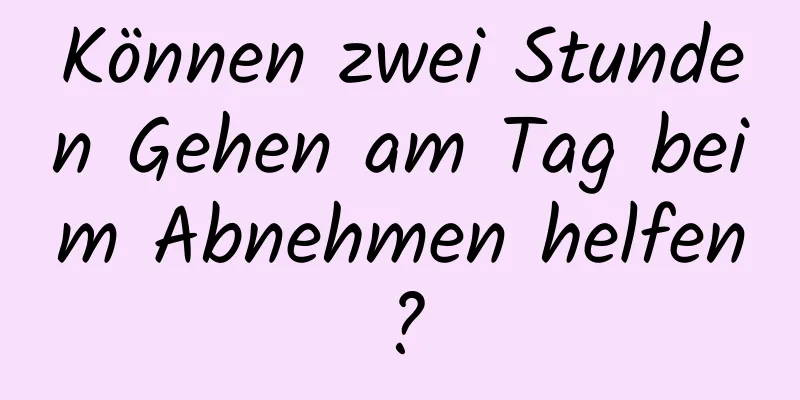 Können zwei Stunden Gehen am Tag beim Abnehmen helfen?