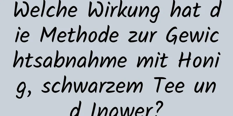 Welche Wirkung hat die Methode zur Gewichtsabnahme mit Honig, schwarzem Tee und Ingwer?