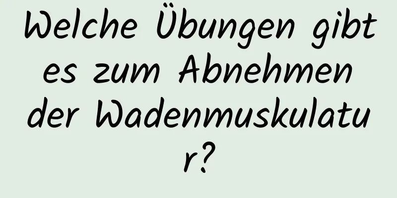 Welche Übungen gibt es zum Abnehmen der Wadenmuskulatur?