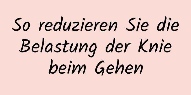 So reduzieren Sie die Belastung der Knie beim Gehen