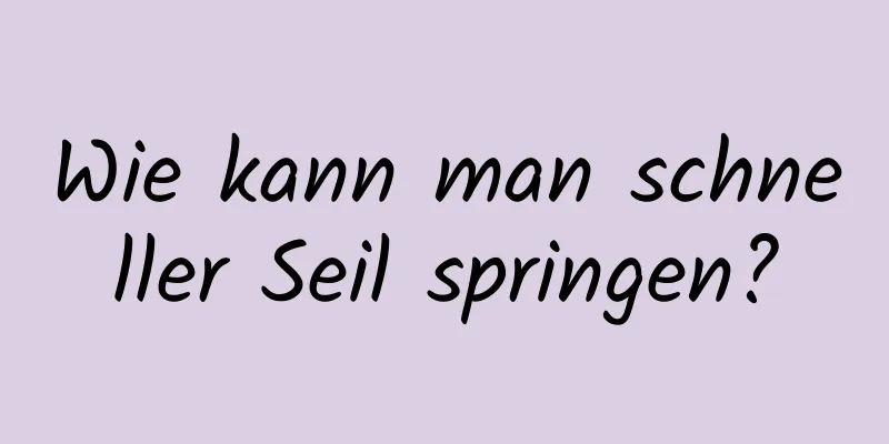 Wie kann man schneller Seil springen?