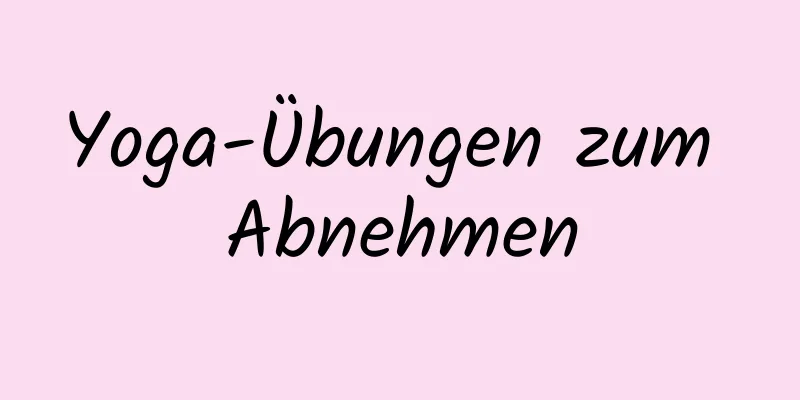 Yoga-Übungen zum Abnehmen