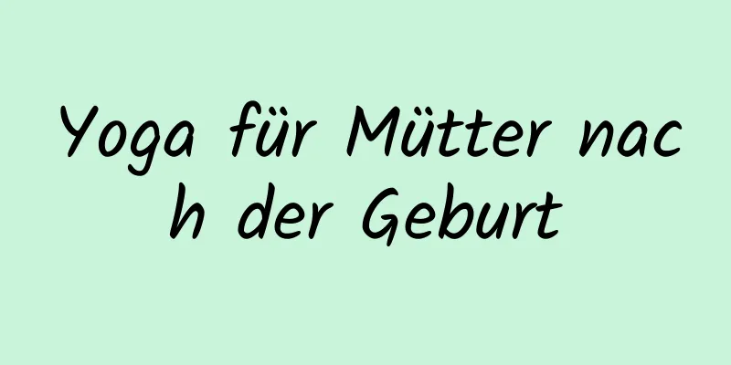 Yoga für Mütter nach der Geburt