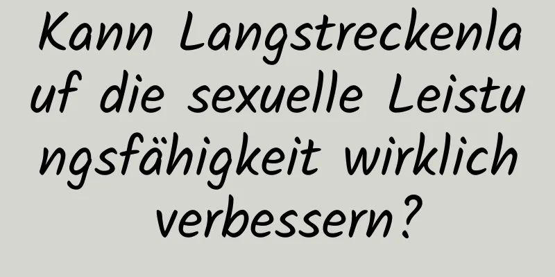 Kann Langstreckenlauf die sexuelle Leistungsfähigkeit wirklich verbessern?