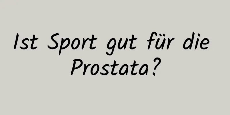 Ist Sport gut für die Prostata?