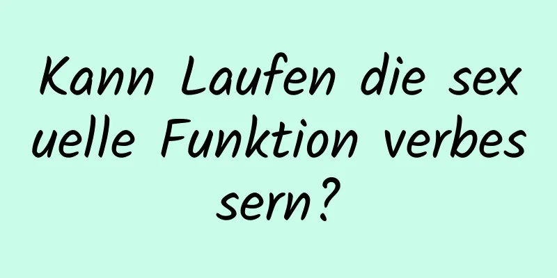 Kann Laufen die sexuelle Funktion verbessern?