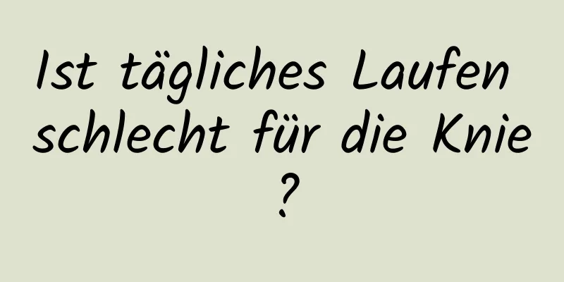 Ist tägliches Laufen schlecht für die Knie?