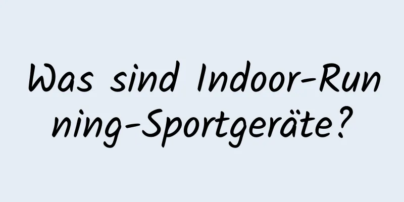 Was sind Indoor-Running-Sportgeräte?