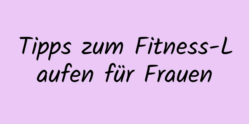 Tipps zum Fitness-Laufen für Frauen