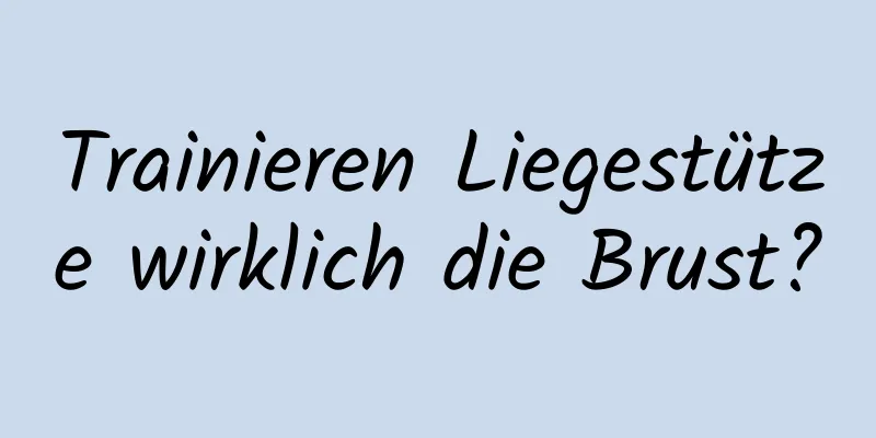 Trainieren Liegestütze wirklich die Brust?