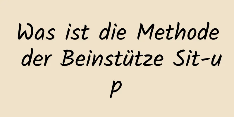 Was ist die Methode der Beinstütze Sit-up