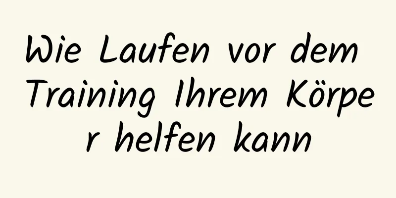 Wie Laufen vor dem Training Ihrem Körper helfen kann