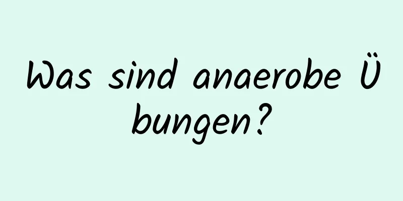 Was sind anaerobe Übungen?