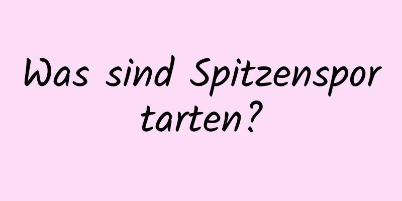 Was sind Spitzensportarten?