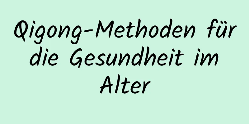 Qigong-Methoden für die Gesundheit im Alter