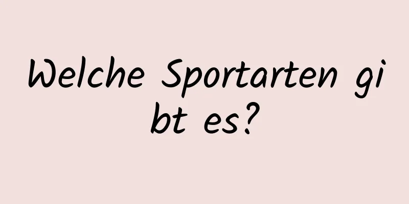 Welche Sportarten gibt es?