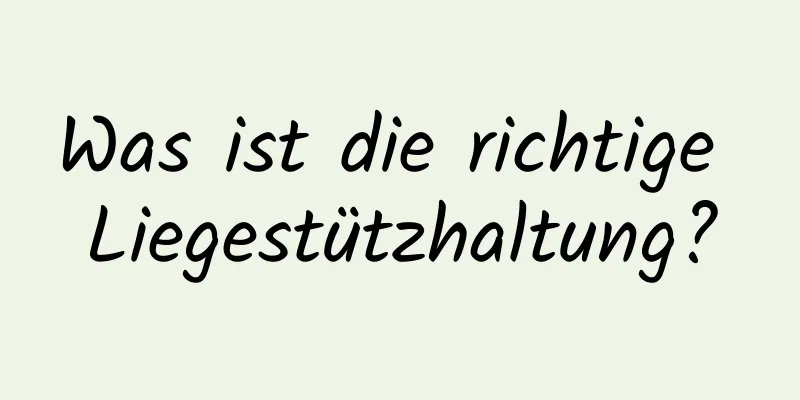 Was ist die richtige Liegestützhaltung?