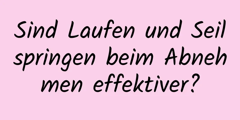 Sind Laufen und Seilspringen beim Abnehmen effektiver?