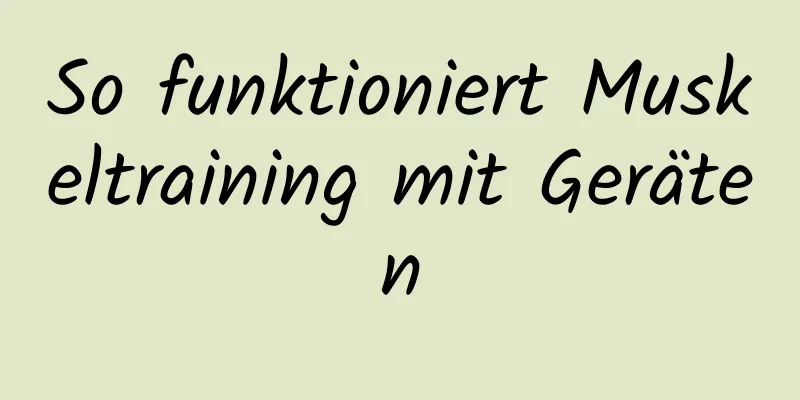 So funktioniert Muskeltraining mit Geräten