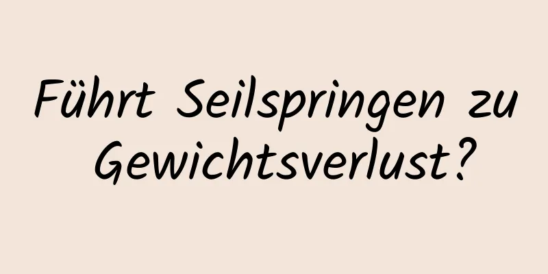 Führt Seilspringen zu Gewichtsverlust?