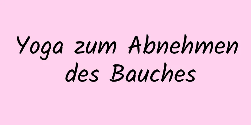 Yoga zum Abnehmen des Bauches