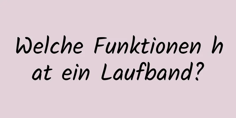 Welche Funktionen hat ein Laufband?