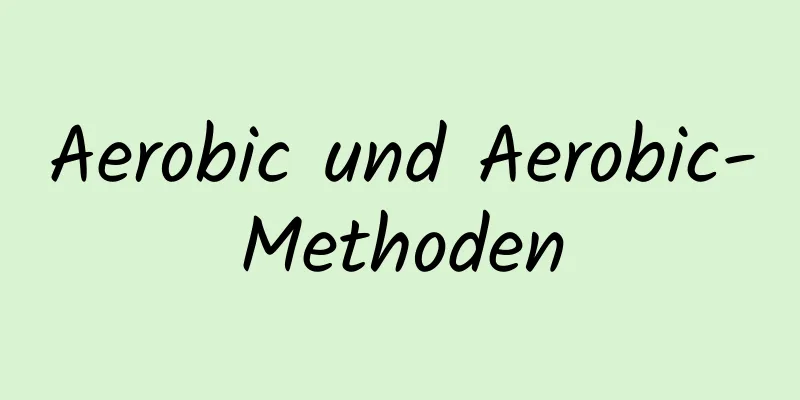 Aerobic und Aerobic-Methoden