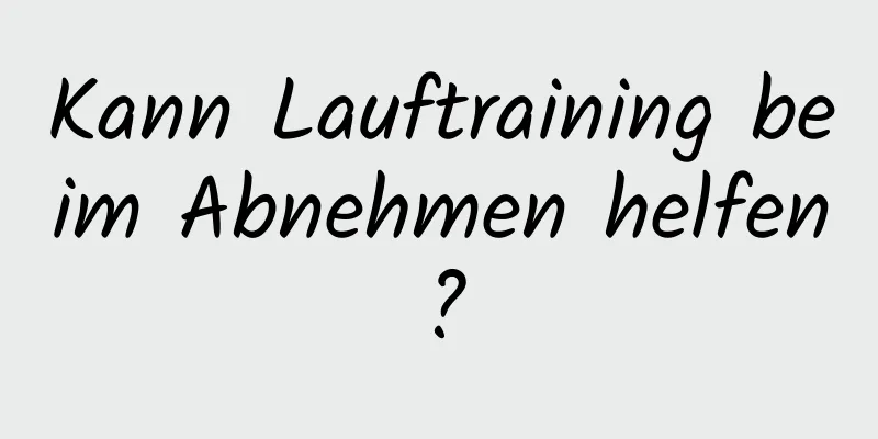 Kann Lauftraining beim Abnehmen helfen?