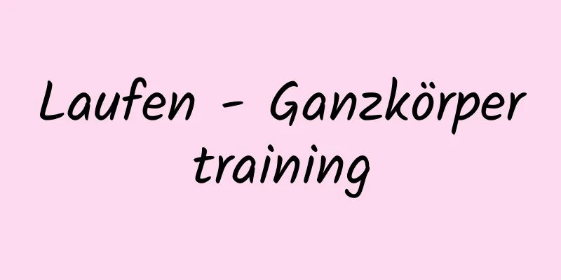 Laufen - Ganzkörpertraining