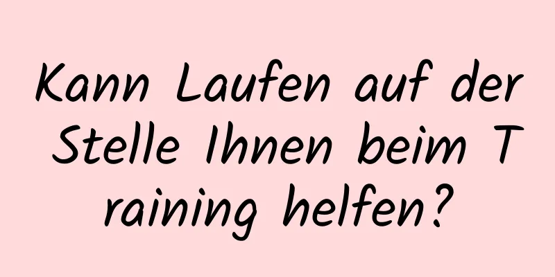 Kann Laufen auf der Stelle Ihnen beim Training helfen?