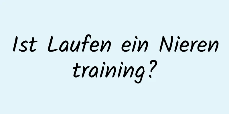 Ist Laufen ein Nierentraining?