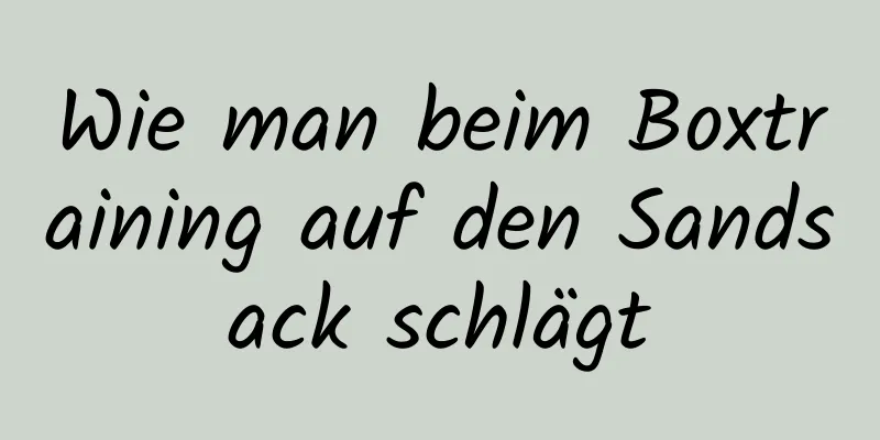 Wie man beim Boxtraining auf den Sandsack schlägt