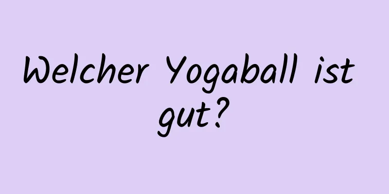 Welcher Yogaball ist gut?