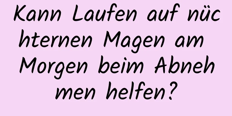 Kann Laufen auf nüchternen Magen am Morgen beim Abnehmen helfen?