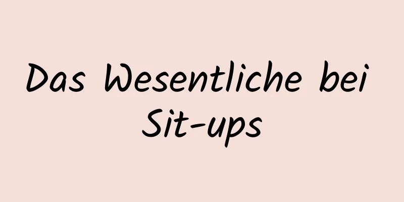 Das Wesentliche bei Sit-ups