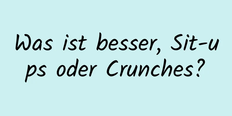 Was ist besser, Sit-ups oder Crunches?