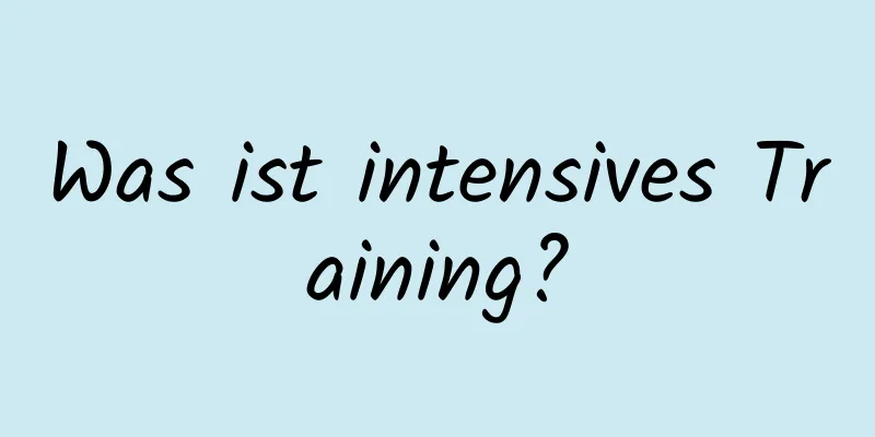 Was ist intensives Training?