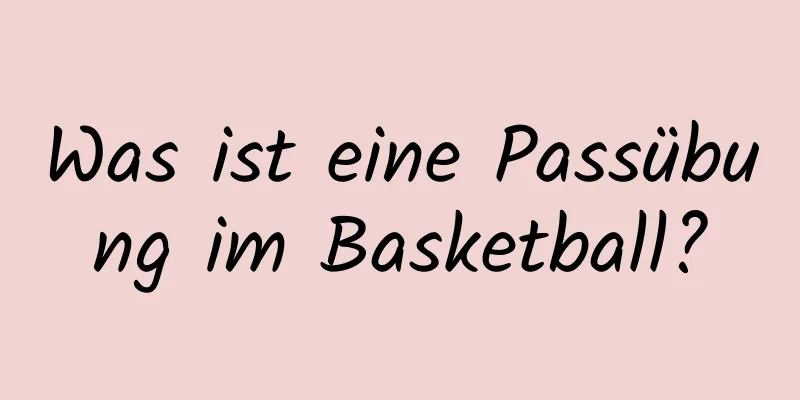 Was ist eine Passübung im Basketball?