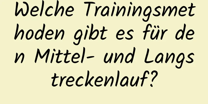 Welche Trainingsmethoden gibt es für den Mittel- und Langstreckenlauf?