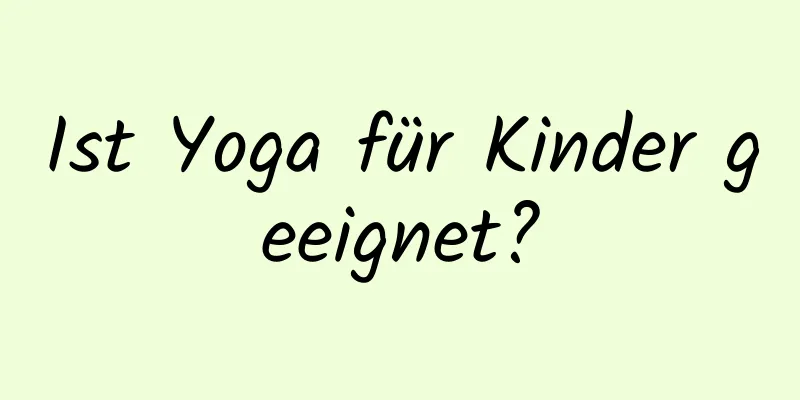 Ist Yoga für Kinder geeignet?