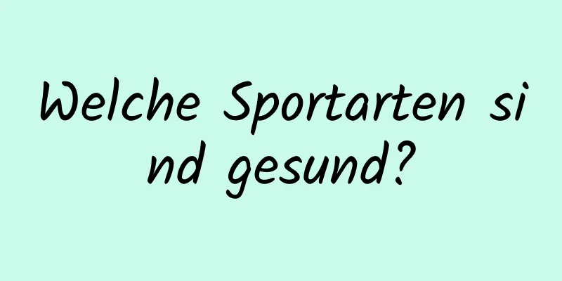 Welche Sportarten sind gesund?