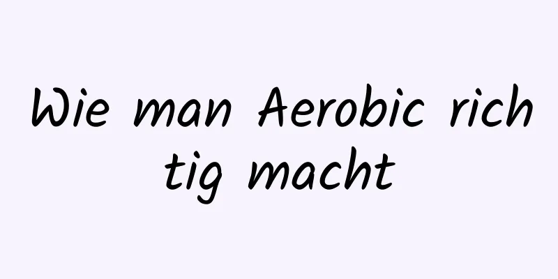 Wie man Aerobic richtig macht