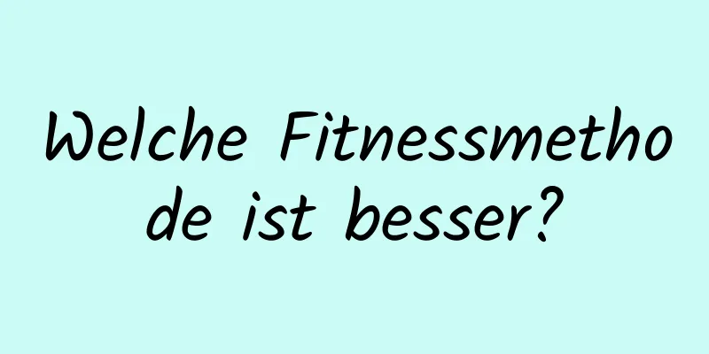 Welche Fitnessmethode ist besser?