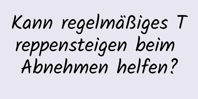 Kann regelmäßiges Treppensteigen beim Abnehmen helfen?