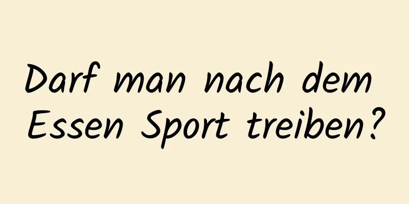 Darf man nach dem Essen Sport treiben?