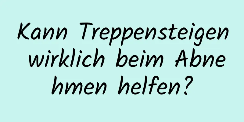 Kann Treppensteigen wirklich beim Abnehmen helfen?